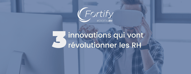 3 innovations qui vont révolutionner les RH