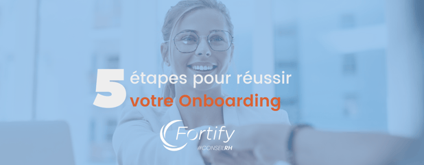 Onboarding : 5 étapes pour accueillir vos nouvelles recrues