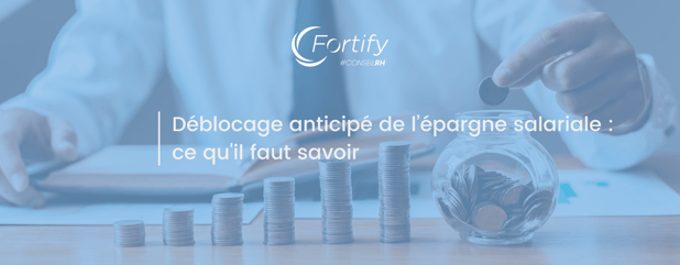 Déblocage anticipé de l'épargne salariale : ce qu'il faut savoir