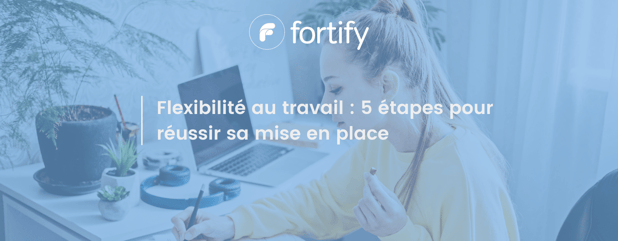 Flexibilité au travail : 5 étapes pour réussir sa mise en place