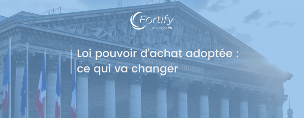 Loi pouvoir d'achat adoptée : ce qui va changer