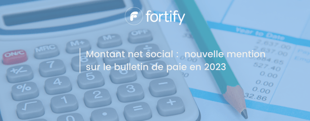 Montant net social : nouvelle mention sur le bulletin de paie en 2023