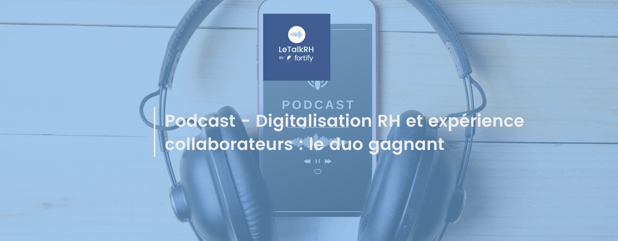 Podcast - Digital & expérience collaborateurs : le duo gagnant