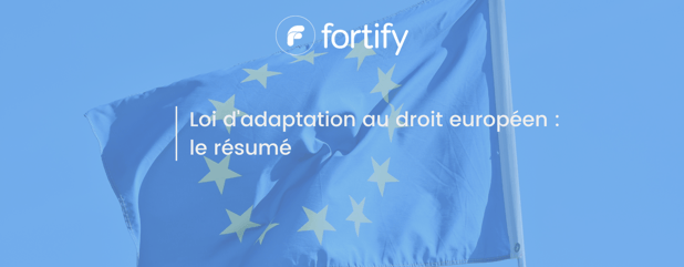 Loi d'adaptation au droit européen : le résumé