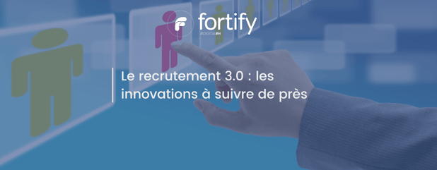 Le recrutement 3.0 : les innovations à suivre de près