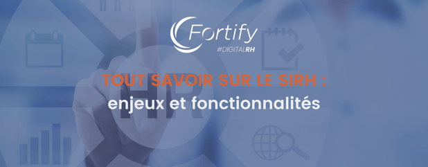 Tout savoir sur le SIRH : enjeux et fonctionnalités