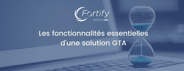 Les fonctionnalités essentielles d’une solution GTA